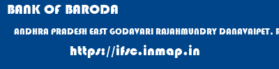 BANK OF BARODA  ANDHRA PRADESH EAST GODAVARI RAJAHMUNDRY DANAVAIPET, RAJAMUNDRI, ANDHRA PRADESH  ifsc code